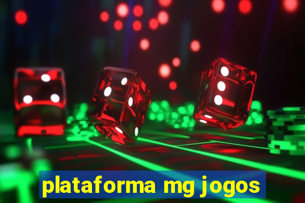 plataforma mg jogos